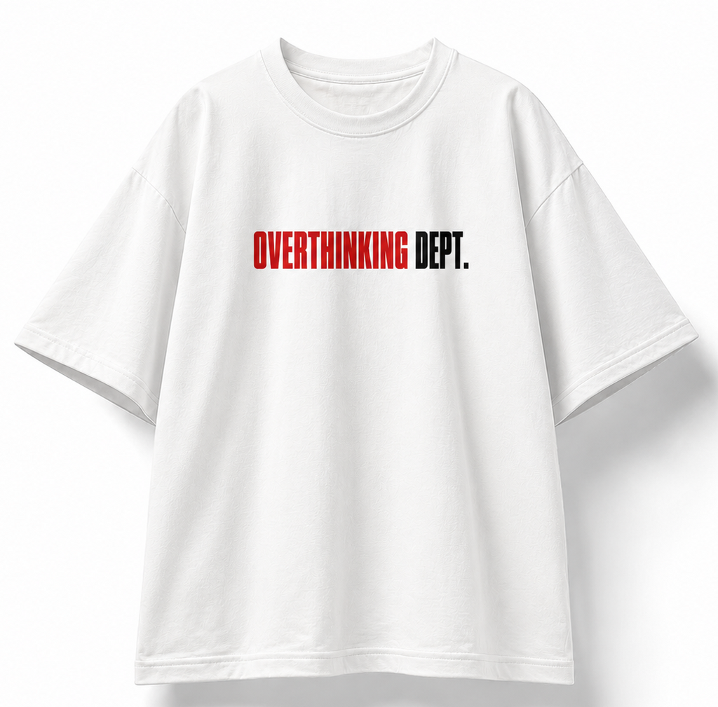 Overthinking Dept. - Oversized T-shirt
