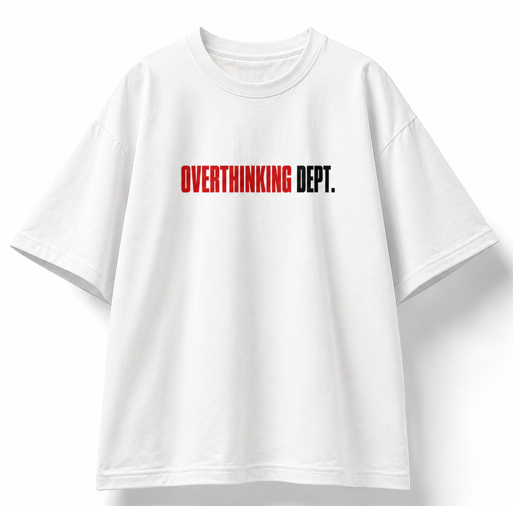 Overthinking Dept. - Oversized T-shirt